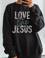 Camo Love Like Jesus Sweatshirt