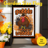 ‘Gobble Till You Wobble’ Decorative Flag