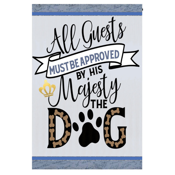 ‘All Guest Must Be Approved by the Dog’ Decorative Flag