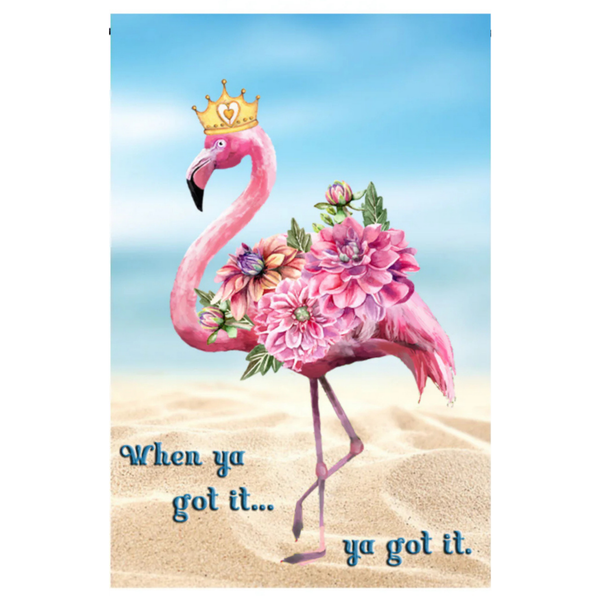 ‘When Ya Got It Flamingo’ Decorative Flag