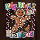 “Then I Just Snapped” Christmas Sweatshirt