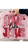 Faux Yarn Love Like Jesus Valentine T-Shirt