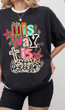 His Way is Better T-Shirt