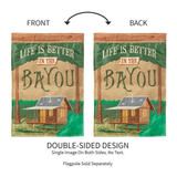 ‘Life is Better in the Bayou’ Decorative Flag