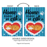 ‘Home is Where My Cat Is’ Decorative Flag