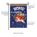 ‘Home is Where My Dog Is’ Decorative Flag