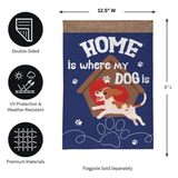 ‘Home is Where My Dog Is’ Decorative Flag