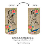 ‘Be Still & Know’ Decorative Banner Flag