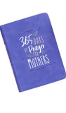 365 Days of Prayer For Mothers (Prayer Devotional)