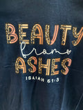 “Beauty From Ashes” T-Shirt