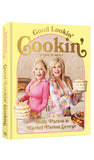 Dolly Parton and Rachel Parton George: Good Lookin' Cookin': A Year of Meals - A Lifetime of Family, Friends, and Food